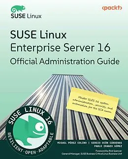 E-Book (epub) SUSE Linux Enterprise Server 16 Official Administration Guide von Miguel Pérez Colino, Sergio Ocón Cárdenas, Pablo Iranzo Gómez