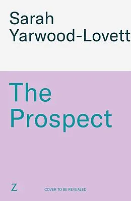 E-Book (epub) The Prospect von Sarah Yarwood-Lovett