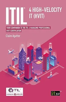 E-Book (epub) ITIL® 4 High-velocity IT (HVIT) von IT Governance Publishing, Claire Agutter