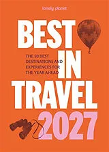 Kartonierter Einband Lonely Planet Best in Travel 2027 von Lonely Planet