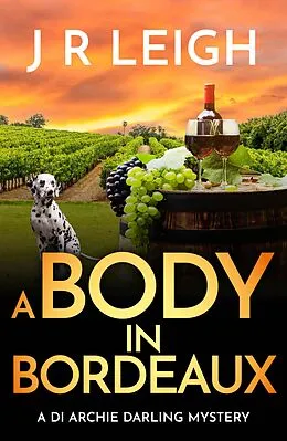 E-Book (epub) A Body in Bordeaux von J. R. Leigh