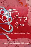 E-Book (epub) Shaping the Space von Lisa Paris, Geoffrey Lowe, Christina Gray