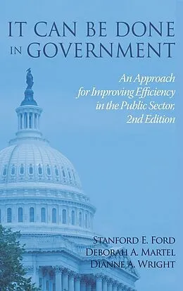 E-Book (epub) It Can Be Done in Government von Stanford E. Ford, Deborah A. Martel, Dianne A. Wright