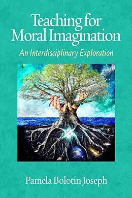 E-Book (epub) Teaching for Moral Imagination von Pamela Bolotin Joseph