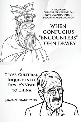 E-Book (epub) When Confucius &quote;Encounters&quote; John Dewey von James Zhixiang Yang