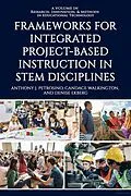 E-Book (epub) Frameworks for Integrated Project-Based Instruction in STEM Disciplines von Anthony J. Petrosino, Candace Walkington, Denise Ekberg