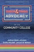 E-Book (epub) Queer & Trans Advocacy in the Community College von Joshua Moon Johnson, Emilie Mitchell, Lemuel W. Watson