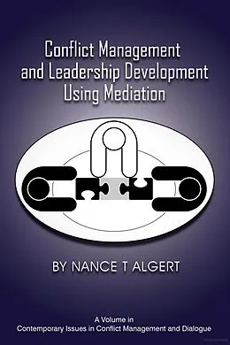 E-Book (epub) Conflict Management and Leadership Development Using Mediation von Nance T. Algert