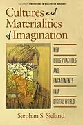 E-Book (epub) Cultures and Materialities of Imagination von Stephan S. Sieland