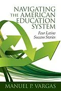 E-Book (epub) Navigating the American Education System von Manuel P. Vargas