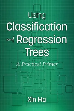 E-Book (epub) Using Classification and Regression Trees von Xin Ma