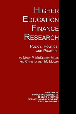E-Book (epub) Higher Education Finance Research von Mary P. Mckeown-Moak, Christopher M. Mullin