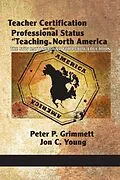 E-Book (epub) Teacher Certification and the Professional Status of Teaching in North America von Peter P. Grimmett, Jon C. Young, Claude Lessard