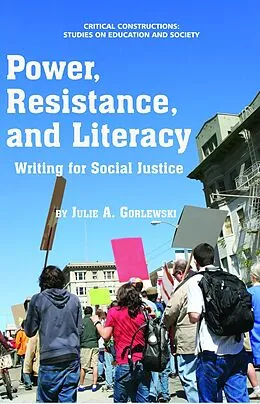 E-Book (epub) Power, Resistance, and Literacy von Julie A. Gorlewski