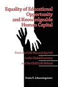 E-Book (epub) Equality of Educational Opportunity and Knowledgeable Human Capital von Erwin V. Johanningmeier