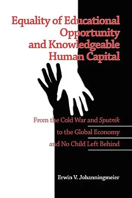 E-Book (epub) Equality of Educational Opportunity and Knowledgeable Human Capital von Erwin V. Johanningmeier