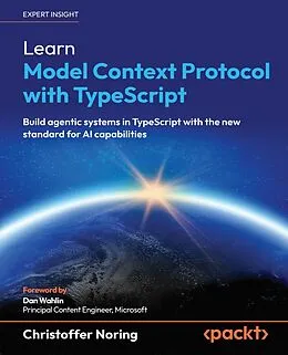 E-Book (epub) Learn Model Context Protocol with TypeScript von Christoffer Noring
