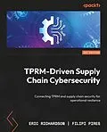 E-Book (epub) TPRM-Driven Supply Chain Cybersecurity von Eric Richardson, Filipi Pires