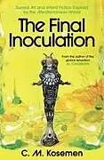 Fester Einband The Final Inoculation von C.M. Kosemen