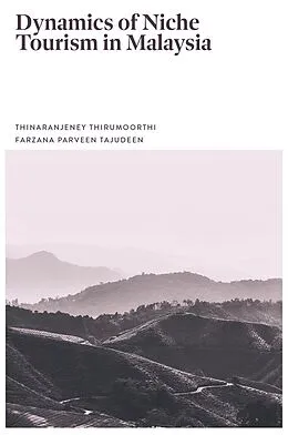 E-Book (epub) Dynamics of Niche Tourism in Malaysia von Thinaranjeney Thirumoorthi, Farzana Parveen Tajudeen