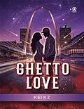 E-Book (epub) Ghetto Love von Kei Kz, Red Rock Publishers