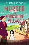 Kartonierter Einband Murder in a Yorkshire Village von Helena Dixon