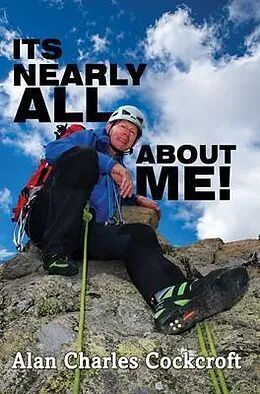 E-Book (epub) It's Nearly All About Me! von Alan Charles Cockcroft