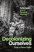 E-Book (epub) Decolonizing Ourselves von Carol J. Pierce Colfer