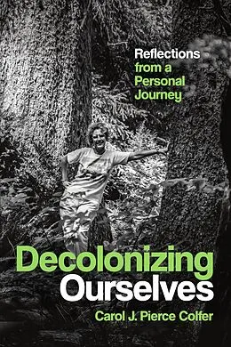 E-Book (epub) Decolonizing Ourselves von Carol J. Pierce Colfer