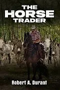 E-Book (epub) The Horse Trader von Robert A. Durant
