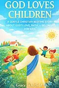 E-Book (epub) God Loves Children von Gace Whitfield