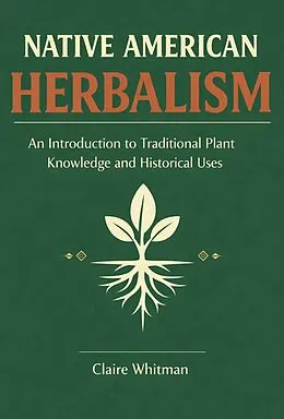 E-Book (epub) Native American Herbalism von Claire Whitman