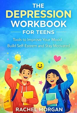 E-Book (epub) The Depression Workbook For Teens von Rachel Morgan