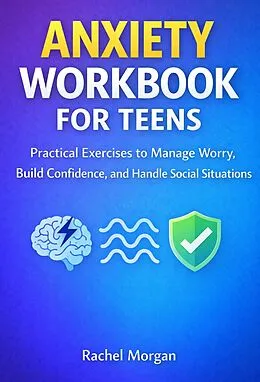 E-Book (epub) Anxiety Workbook for Teens von Rachel Morgan