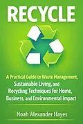 E-Book (epub) Recycle von Noah Alexander Hayes