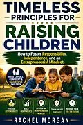E-Book (epub) Timeless Principles For Raising Children von Rachel Morgan