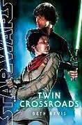 Fester Einband Star Wars: Twin Crossroads von Beth Revis