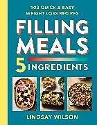 Fester Einband Filling Meals 5 Ingredients von Lindsay Wilson