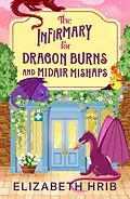 E-Book (epub) The Infirmary for Dragon Burns and Midair Mishaps von Elizabeth Hrib