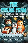 E-Book (epub) The Dream Team von David S. Phung, Yu Sheng Wang, James Chase