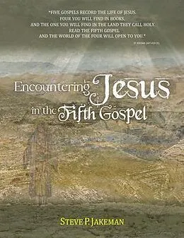 ePUB Encountering Jesus in the Fifth Gospel von Steve P. Jakeman