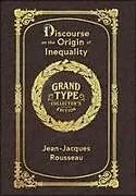 Fester Einband Large Print - Discourse on the Origin of Inequality - Grand Type Collector's Edition - Matte Hardcover with Dust Jacket von Jean-Jacques Rousseau