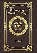 Fester Einband Large Print - Theogony and Works and Days - Grand Type Collector's Edition - Matte Hardcover with Dust Jacket von Hesiod