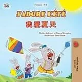 Kartonierter Einband J'adore l'été (Livre pour enfants bilingue français-chinois simplifié) von Shelley Admont, Danny Shmuilov, Kidkiddos Books