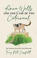 E-Book (epub) Anna Wells and the Case of the Caterwaul: An Animal Justice Club Mystery von Terry Ruth Eissfeldt