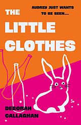 eBook (epub) The Little Clothes de Deborah Callaghan