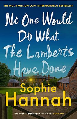 E-Book (epub) No One Would Do What The Lamberts Have Done von Sophie Hannah