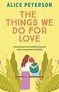 E-Book (epub) The Things We Do For Love von Alice Peterson