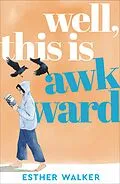 E-Book (epub) Well, This Is Awkward von Esther Walker