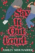 E-Book (epub) Say it Out Loud von Ashley Schumacher